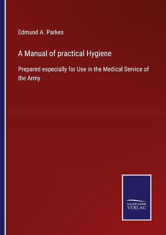A Manual of practical Hygiene