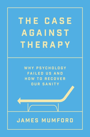 The Case Against Therapy