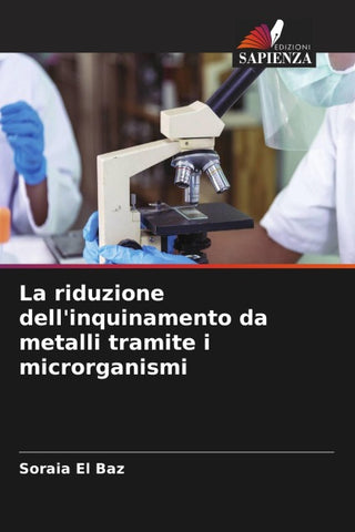 La riduzione dell'inquinamento da metalli tramite i microrganismi