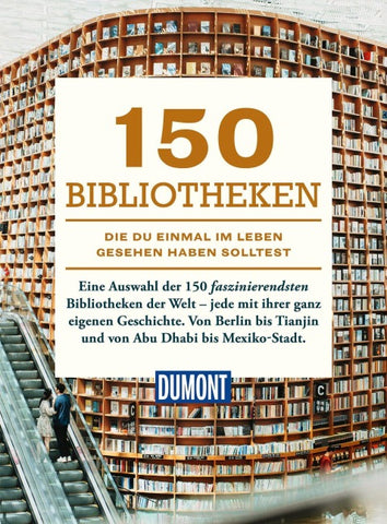 DUMONT Bildband 150 Bibliotheken, die du einmal im Leben gesehen haben solltest