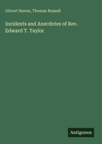 Incidents and Anecdotes of Rev. Edward T. Taylor