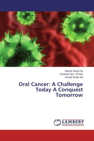 Oral Cancer: A Challenge Today A Conquest Tomorrow
