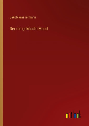 Der nie geküsste Mund