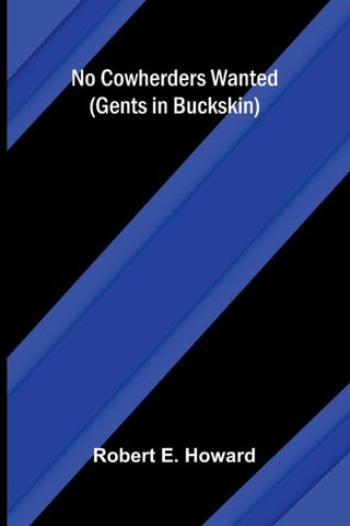 No Cowherders Wanted (Gents in Buckskin)