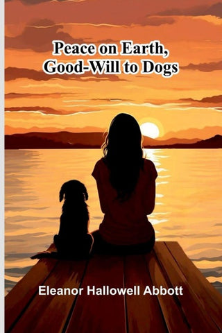 Peace on Earth, Good-will to Dogs