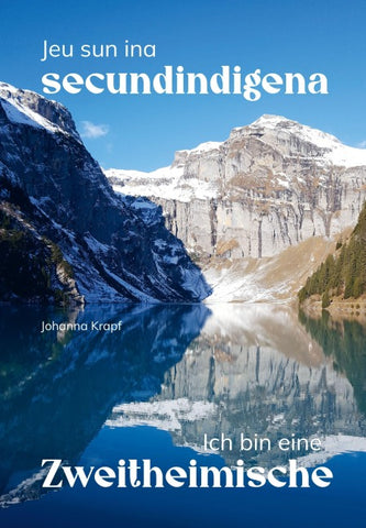 Jeu sun ina secundindigena – Ich bin eine Zweitheimische