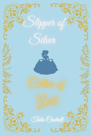 Slipper of Silver, Collar of Gold
