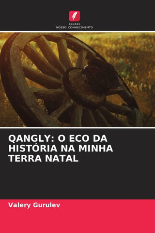 QANGLY: O ECO DA HISTÓRIA NA MINHA TERRA NATAL