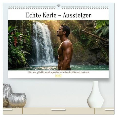 Echte Kerle – Aussteiger (hochwertiger Premium Wandkalender 2027 DIN A2 quer), Kunstdruck in Hochglanz
