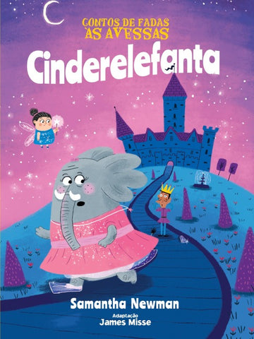 Contos de Fadas às Avessas - Cinderelefanta