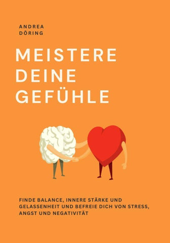 MEISTERE DEINE GEFÜHLE