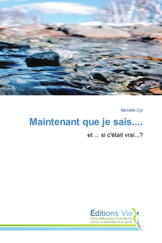 Maintenant que je sais....