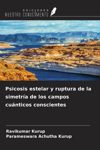 Psicosis estelar y ruptura de la simetría de los campos cuánticos conscientes