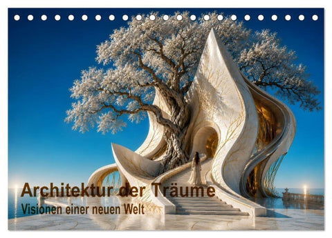 Architektur der Träume Visionen einer neuen Welt (Tischkalender 2027 DIN A5 quer), CALVENDO Monatskalender