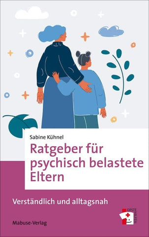 Ratgeber für psychisch belastete Eltern