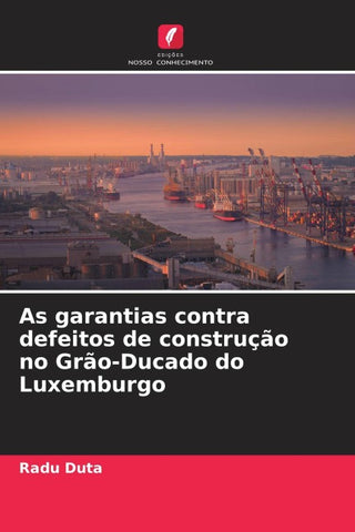 As garantias contra defeitos de construção no Grão-Ducado do Luxemburgo