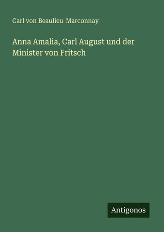 Anna Amalia, Carl August und der Minister von Fritsch