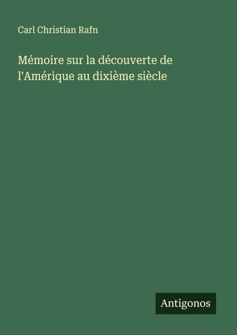Mémoire sur la découverte de l'Amérique au dixième siècle