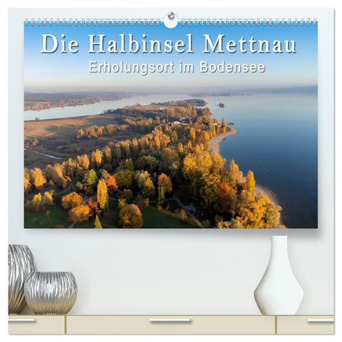 Die Halbinsel Mettnau - Erholungsort im Bodensee (hochwertiger Premium Wandkalender 2027 DIN A2 quer), Kunstdruck in Hochglanz