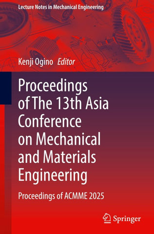 Proceedings of The 13th Asia Conference on Mechanical and Materials Engineering