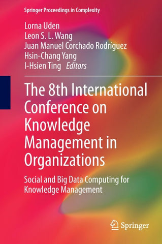 The 8th International Conference on Knowledge Management in Organizations