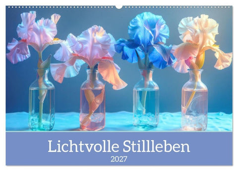 Lichtvolle Stillleben (Wandkalender 2027 DIN A2 quer), CALVENDO Monatskalender