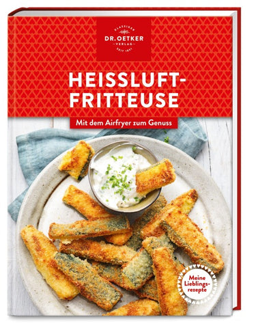 Meine Lieblingsrezepte: Heißluftfritteuse