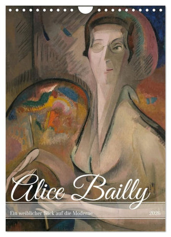 Alice Bailly (Wandkalender 2026 DIN A4 hoch), CALVENDO Monatskalender
