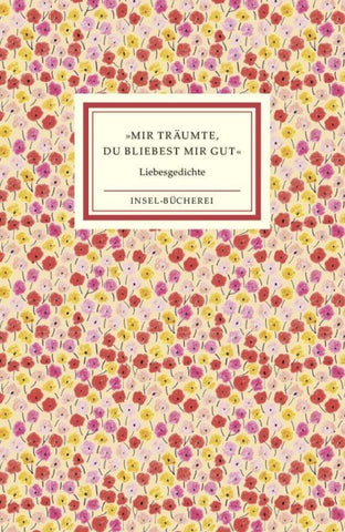 »Mir träumte, du bliebest mir gut«