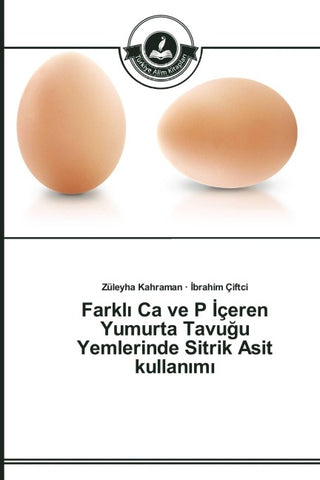 Farkl¿ Ca ve P ¿çeren Yumurta Tavu¿u Yemlerinde Sitrik Asit kullan¿m¿