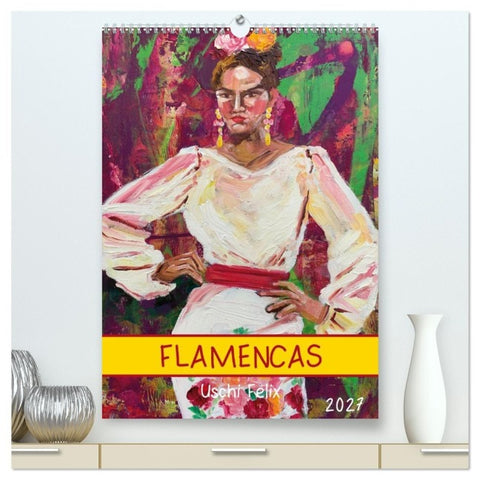 FLAMENCAS (hochwertiger Premium Wandkalender 2027 DIN A2 hoch), Kunstdruck in Hochglanz