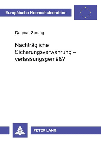 Nachträgliche Sicherungsverwahrung – verfassungsgemäß?