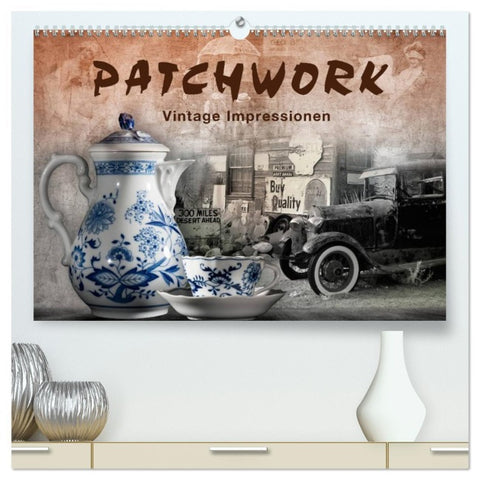 Patchwork - Vintage Impressionen (hochwertiger Premium Wandkalender 2026 DIN A2 quer), Kunstdruck in Hochglanz