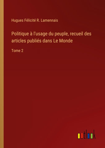 Politique à l'usage du peuple, recueil des articles publiés dans Le Monde