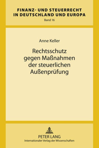 Rechtsschutz gegen Maßnahmen der steuerlichen Außenprüfung