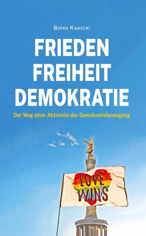 Frieden Freiheit Demokratie