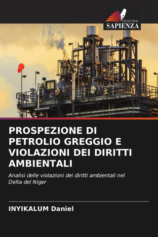 PROSPEZIONE DI PETROLIO GREGGIO E VIOLAZIONI DEI DIRITTI AMBIENTALI