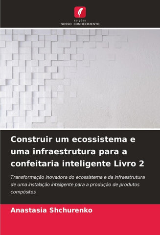 Construir um ecossistema e uma infraestrutura para a confeitaria inteligente Livro 2