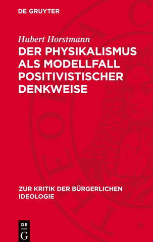 Der Physikalismus als Modellfall positivistischer Denkweise