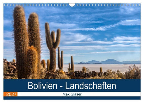 Bolivien - Einzigartige Landschaft (Wandkalender 2027 DIN A3 quer), CALVENDO Monatskalender