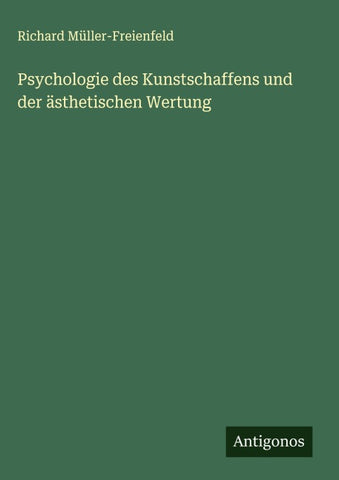 Psychologie des Kunstschaffens und der ästhetischen Wertung