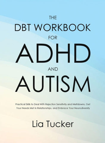 The DBT Workbook for ADHD and Autism