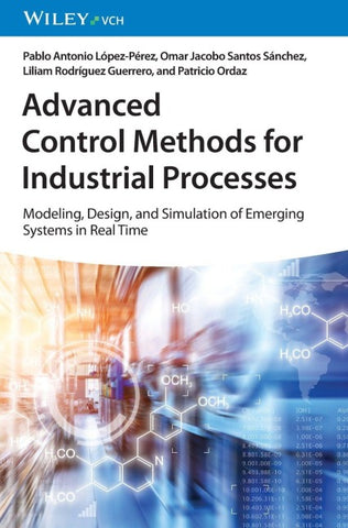 Advanced Control Methods for Industrial Processes