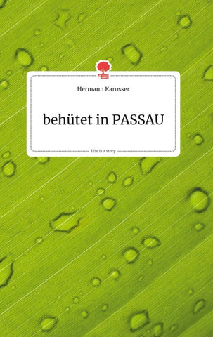 behütet in PASSAU. Life is a Story - story.one