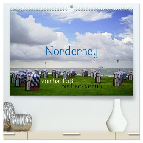 Norderney - von barfuß bis Lackschuh (hochwertiger Premium Wandkalender 2026 DIN A2 quer), Kunstdruck in Hochglanz