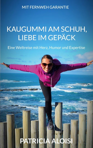 Kaugummi am Schuh, Liebe im Gepäck
