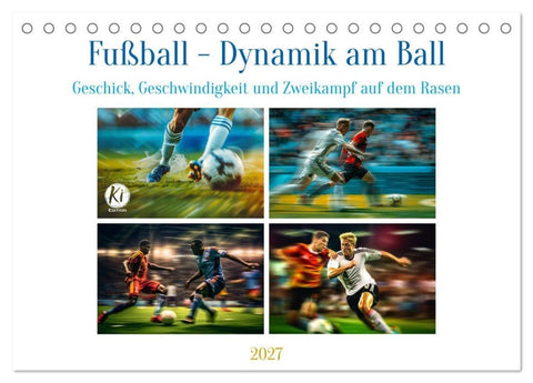Fußball - Dynamik am Ball (Tischkalender 2027 DIN A5 quer), CALVENDO Monatskalender