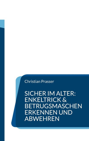 Sicher im Alter: Enkeltrick & Betrugsmaschen erkennen und abwehren