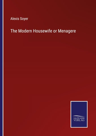 The Modern Housewife or Menagere