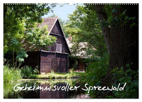 Geheimnisvoller Spreewald (Wandkalender 2027 DIN A2 quer), CALVENDO Monatskalender